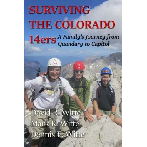 Surviving the Colorado 14ers: A Family's Journey from Quandary to Capitol