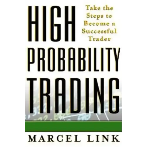High Probability Trading: Take the Steps to Become a Successful Trader