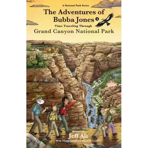 The Adventures of Bubba Jones (#4): Time Traveling Through Grand Canyon National Park Volume 4