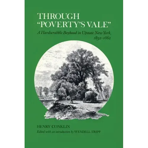 Through Poverty's Vale: A Hardscrabble Boyhood in Upstate New York, 1832-1862