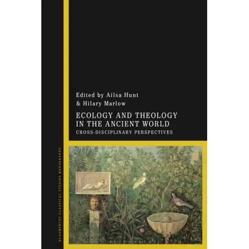 Ecology and Theology in the Ancient World: Cross-Disciplinary Perspectives