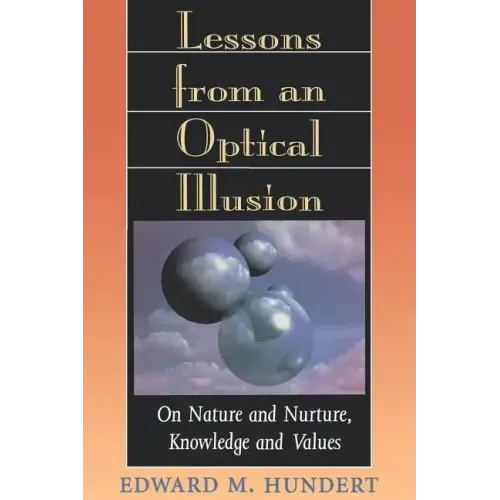 Lessons from an Optical Illusion: On Nature and Nurture, Knowledge and Values