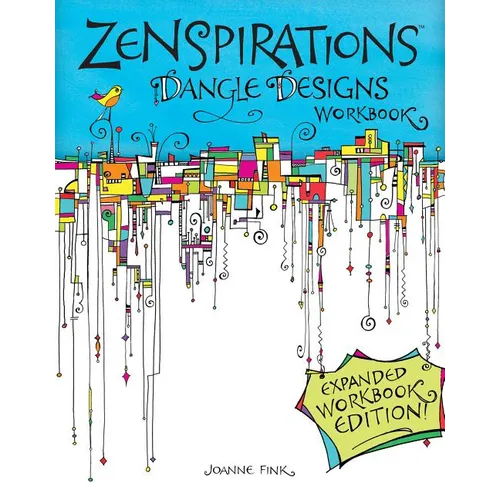 Zenspirations Dangle Designs, Expanded Workbook Edition