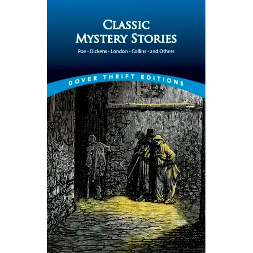 Classic Mystery Stories: Poe, Dickens, London, Collins and Others