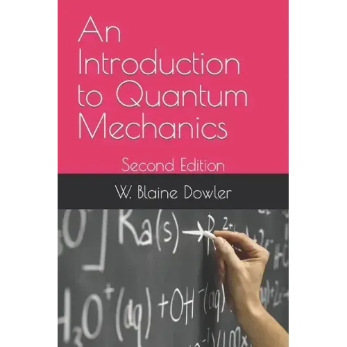 An Introduction to Quantum Mechanics: Second Edition