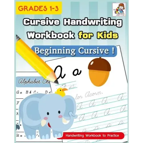 Cursive Handwriting Workbook for Kids: Cursive Writing Practice Book, Alphabet Cursive Tracing Book (Beginning Cursive and Grades 1-3)