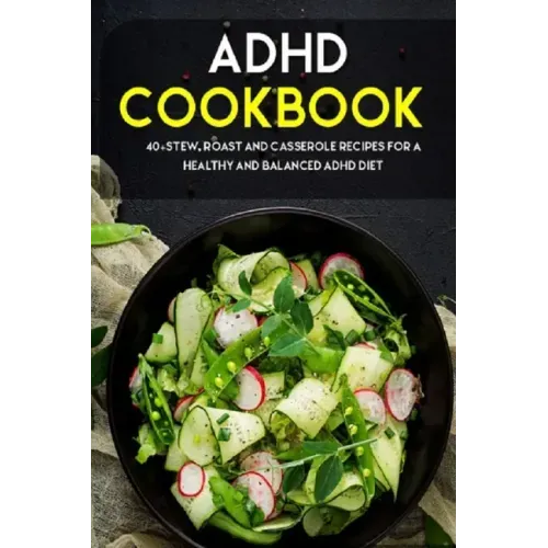 ADHD Cookbook: 40+Stew, Roast and Casserole recipes for a healthy and balanced ADHD diet