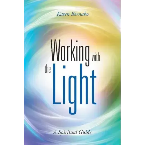 Working with the Light: A Spiritual Guide
