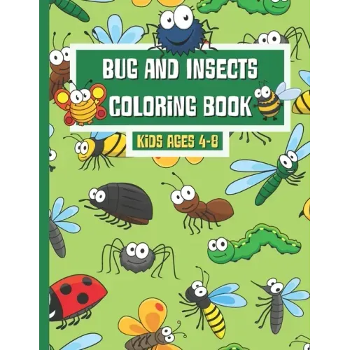Bug and Insects Coloring Book Ages 4-8: Fun Coloring Book For Kids