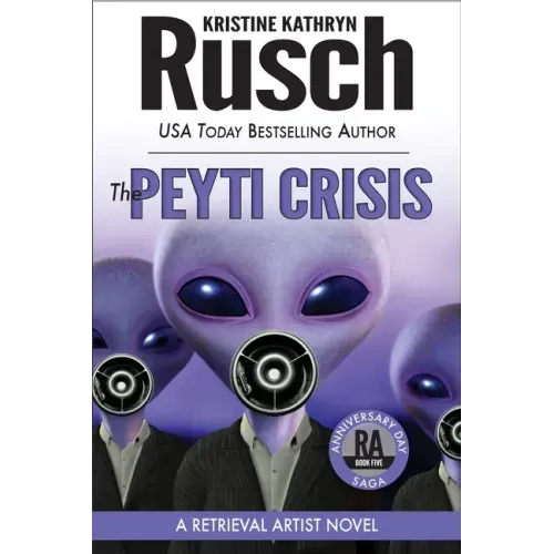The Peyti Crisis: A Retrieval Artist Novel: Book Five of the Anniversary Day Saga