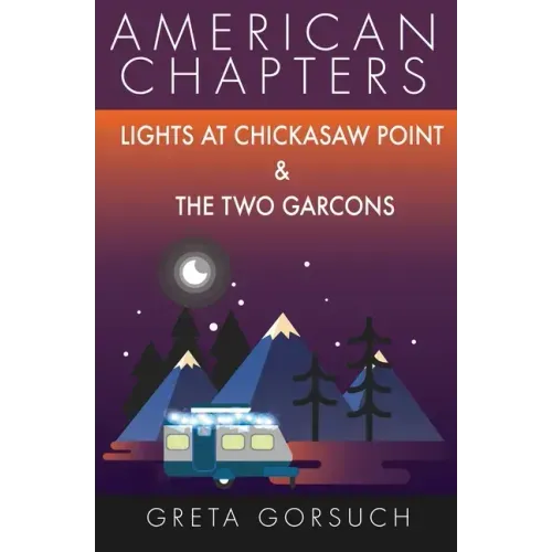 Lights at Chickasaw Point and The Two Garcons: American Chapters