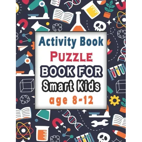 Puzzle books for smart kids age 8-12: Activity Book for kids, Over 100 Mixed Brain Games for kids - Word search, Sudoku, Word Scramble, Tic tac toe an