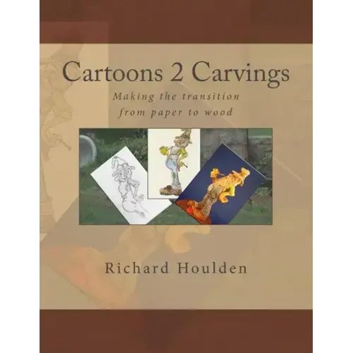 Cartoons 2 Carvings: Making the transition from paper to wood