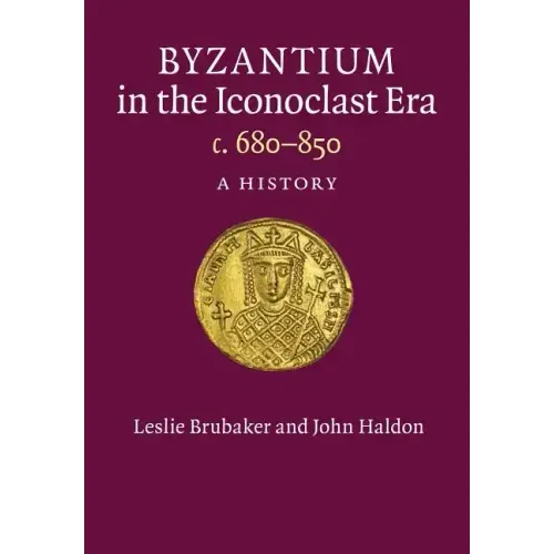 Byzantium in the Iconoclast Era, c. 680-850