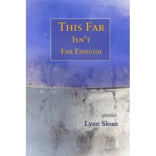 This Far Isn't Far Enough: Stories