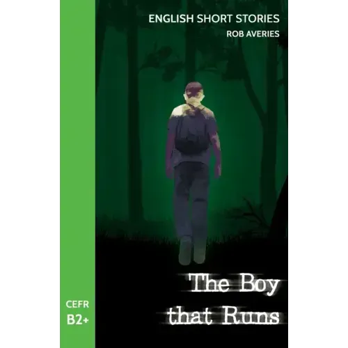 English Short Stories: The Boy That Runs (CEFR Level B2+)