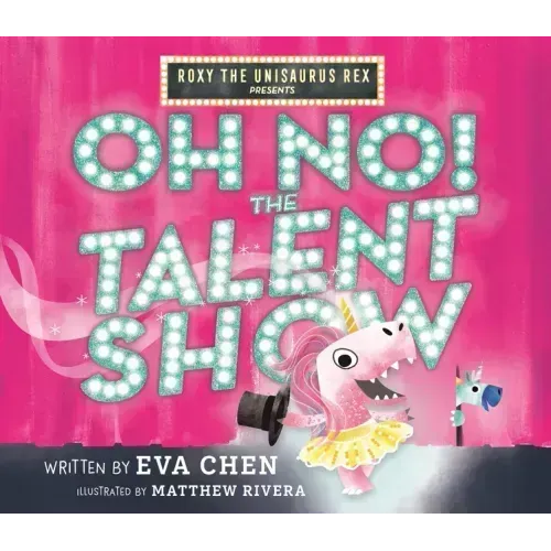 Roxy the Unisaurus Rex Presents: Oh No! the Talent Show