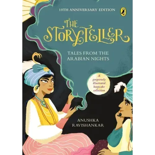 The Storyteller: Tales from the Arabian Nights (10th Anniversary Edition)