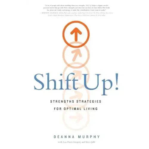Shift Up!: Strengths Strategies for Optimal Living