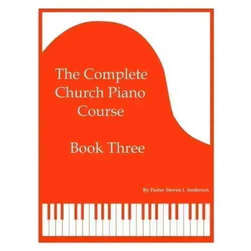 The Complete Church Piano Course - Book 3