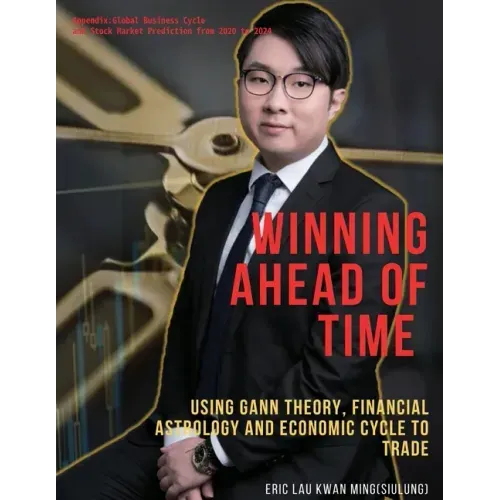 Winning Ahead of Time: Using Gann theory, Financial Astrology and Economic cycle to trading: Winning by SiuLung's Gann Reversal Day