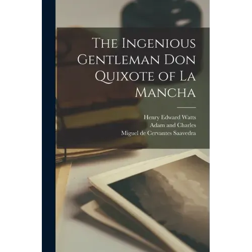 The Ingenious Gentleman Don Quixote of La Mancha