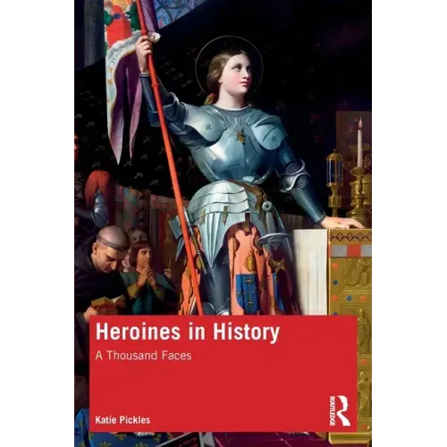 Heroines in History: A Thousand Faces