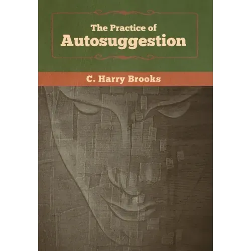 The Practice of Autosuggestion