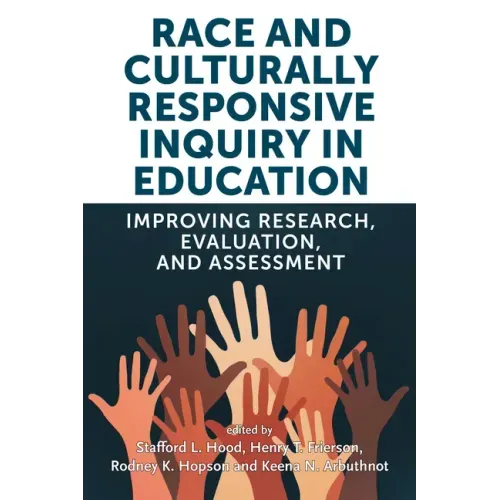Race and Culturally Responsive Inquiry in Education: Improving Research, Evaluation, and Assessment