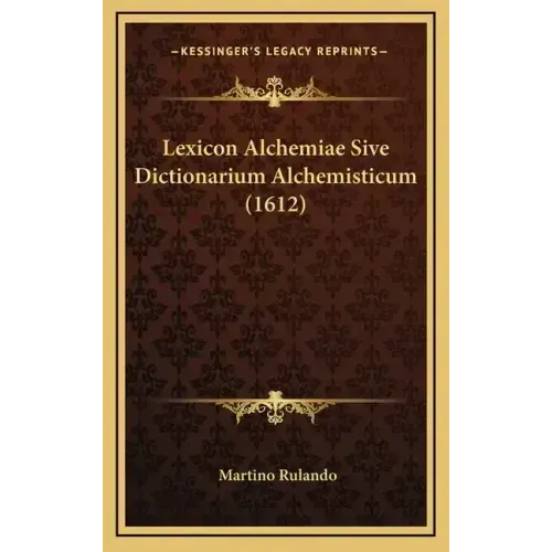 Lexicon Alchemiae Sive Dictionarium Alchemisticum (1612)