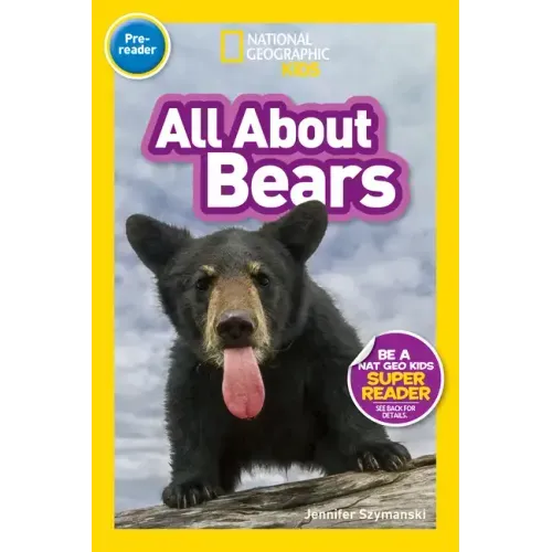 All about Bears (National Geographic Kids Readers, Pre-Reader)