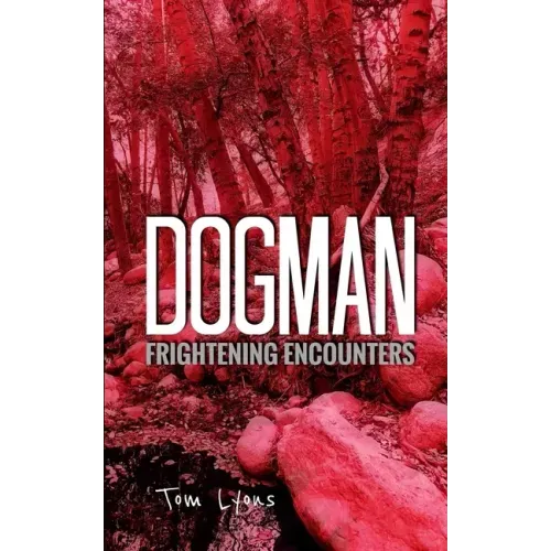 Dogman Frightening Encounters