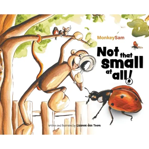 MonkeySam - Not that small at all!: A wondrous garden adventure.