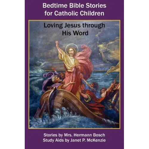 Bedtime Bible Stories for Catholic Children: Loving Jesus Through His Word