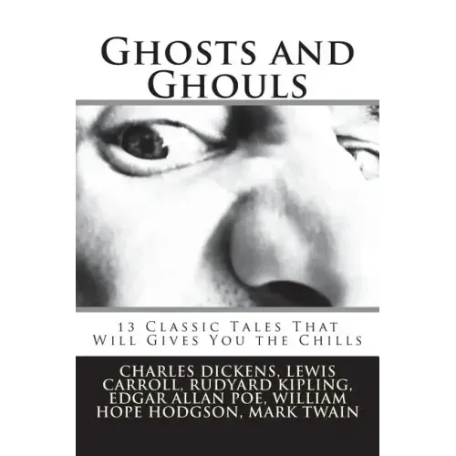 Ghosts and Ghouls: 13 Classic Tales That Will Gives You the Chills