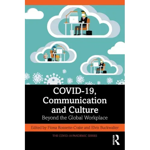 Covid-19, Communication and Culture: Beyond the Global Workplace