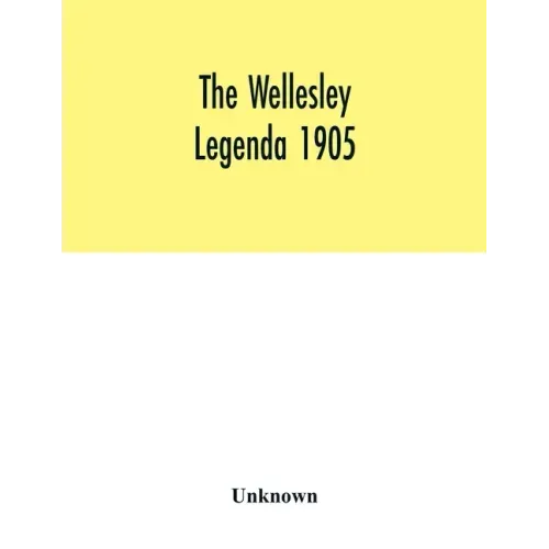 The Wellesley legenda 1905