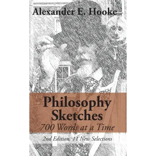 Philosophy Sketches: 700 Words at a Time (Second Edition)