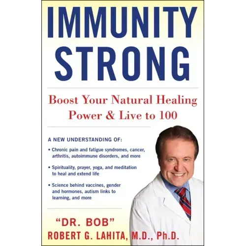 Immunity Strong: Boost Your Natural Healing Power and Live to 100