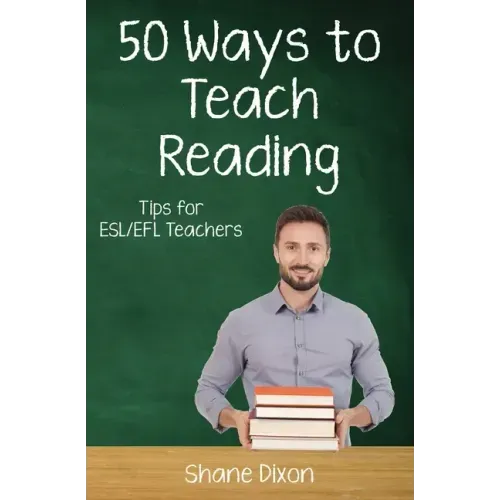 Fifty Ways to Teach Reading: Tips for ESL/EFL Teachers