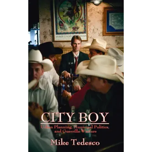 City Boy: Urban Planning, Municipal Politics, and Guerrilla Warfare