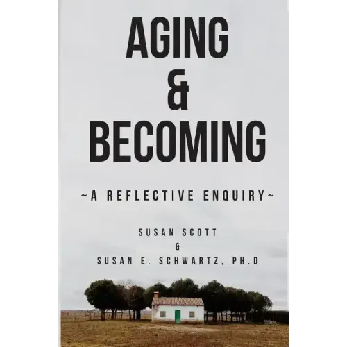 Aging & Becoming: A Reflective Enquiry