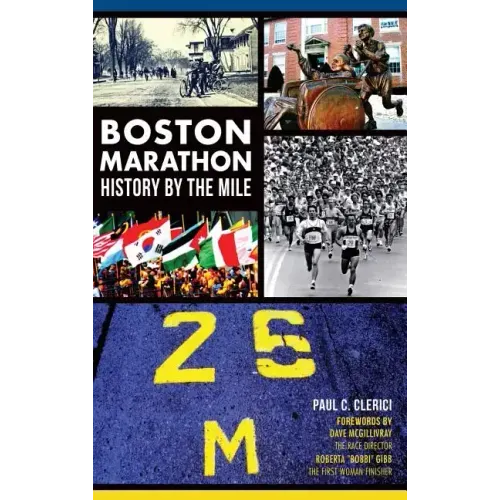 Boston Marathon History by the Mile