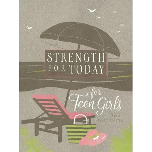 Strength for Today for Teen Girls: 365 Devotions
