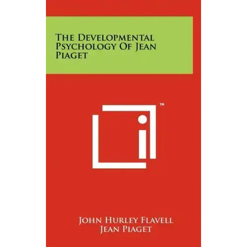 The Developmental Psychology of Jean Piaget