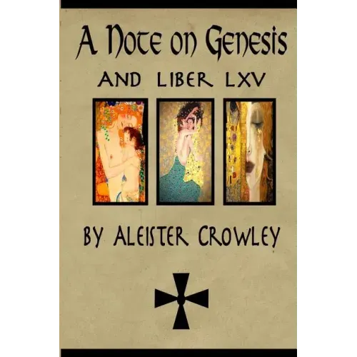 A Note on Genesis and Liber 65 by Aleister Crowley: Two short works by Aleister Crowley