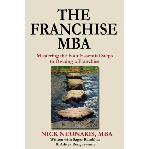 The Franchise MBA: Mastering the 4 Essential Steps to Owning a Franchise