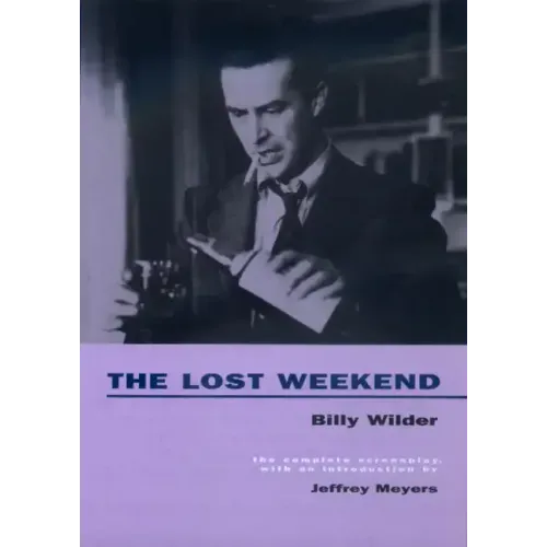 The Lost Weekend: The Complete Screenplay