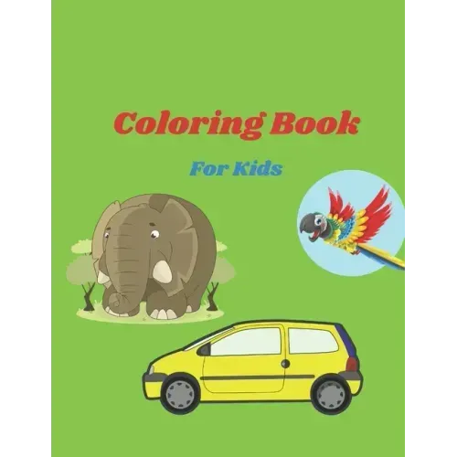 Coloring Book For Kids: Coloring Books Animal And Cars And Flowers
