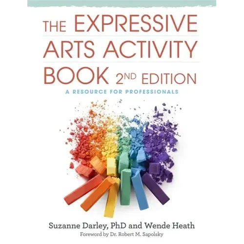 The Expressive Arts Activity Book, 2nd Edition: A Resource for Professionals